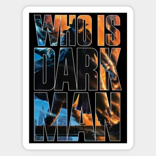 Who Is Darkman? Magnet